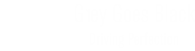 By Grey Goes Black